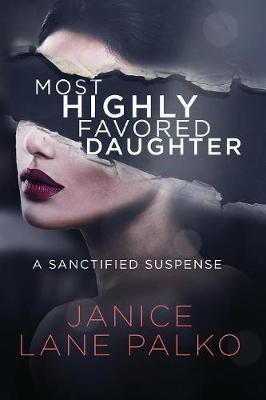 Most Highly Favored Daughter(English, Paperback, Palko Janice Lane)