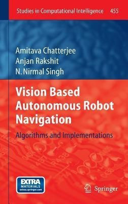 Vision Based Autonomous Robot Navigation(English, Hardcover, Chatterjee Amitava)