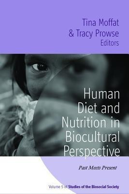 Human Diet and Nutrition in Biocultural Perspective(English, Hardcover, unknown)
