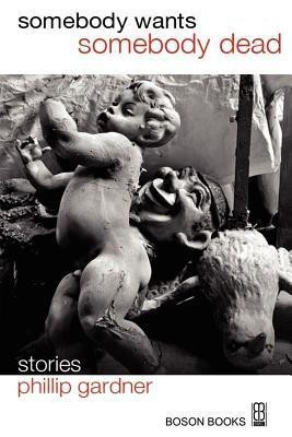 Somebody Wants Somebody Dead(English, Paperback, Gardner Phillip)