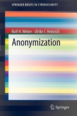 Anonymization(English, Paperback, Weber Rolf H.)