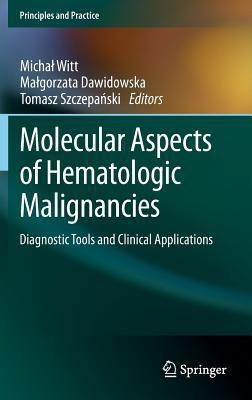 Molecular Aspects of Hematologic Malignancies(English, Hardcover, unknown)
