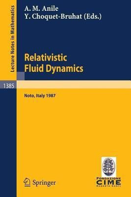 Relativistic Fluid Dynamics  - Lectures Given at the 1st 1987 Session of the Centro Internazionale Matematico Estivo (C.I.M.E.) Held at Noto, Italy,(English, Paperback, unknown)