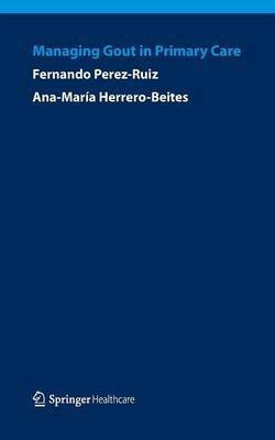 Managing Gout in Primary Care(English, Paperback, Perez-Ruiz Fernando)
