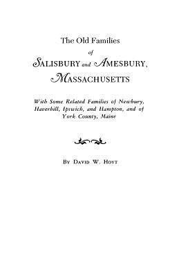 The Old Families of Salisbury and Amesbury, Massachusetts(English, Paperback, Hoyt David Webster)