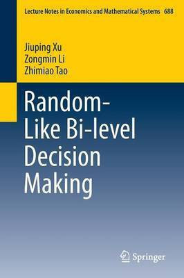 Random-Like Bi-level Decision Making(English, Paperback, Xu Jiuping)