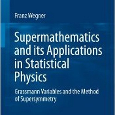 Supermathematics and its Applications in Statistical Physics(English, Paperback, Wegner Franz)