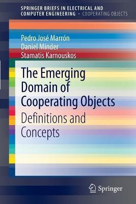 The Emerging Domain of Cooperating Objects(English, Paperback, Marron Pedro Jose)