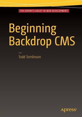 Beginning Backdrop CMS(English, Paperback, Tomlinson Todd)