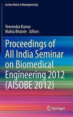 Proceedings of All India Seminar on Biomedical Engineering 2012 (AISOBE 2012)(English, Hardcover, unknown)