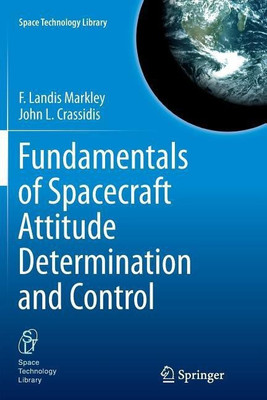 Fundamentals of Spacecraft Attitude Determination and Control(English, Paperback, Markley F. Landis)