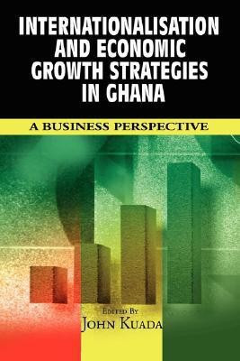 Internationalisation and Economic Growth Strategies in Ghana(English, Paperback, unknown)