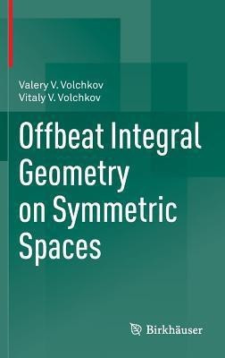 Offbeat Integral Geometry on Symmetric Spaces(English, Hardcover, Volchkov Valery V.)