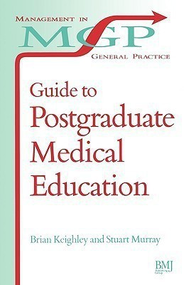 Guide to Postgraduate Medical Education(English, Paperback, Keighley Brian)