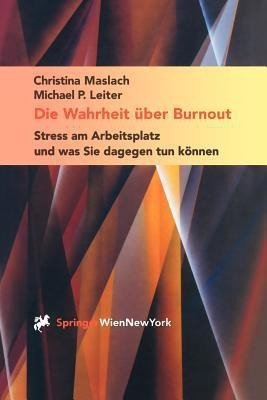 Die Wahrheit ueber Burnout(German, Paperback, Maslach Christina)