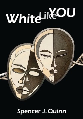 White Like You(English, Hardcover, Quinn Spencer J)