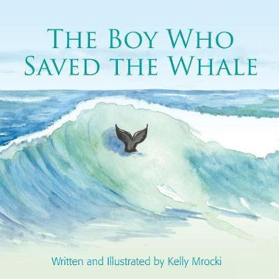 The Boy Who Saved the Whales(English, Paperback, Mrocki Kelly)