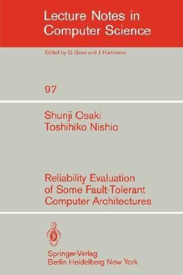 Reliability Evaluation of Some Fault-Tolerant Computer Architectures(English, Paperback, Osaki S.)