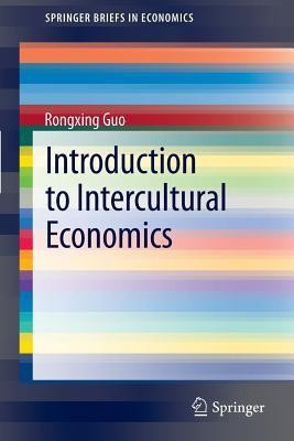 Introduction to Intercultural Economics(English, Paperback, Guo Rongxing)