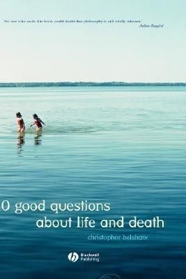 10 Good Questions About Life And Death(English, Hardcover, Belshaw Christopher)