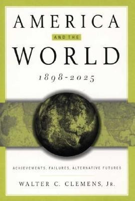 America and the World, 1898-2025(English, Hardcover, NA NA)