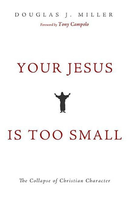 Your Jesus Is Too Small(English, Paperback, Miller Douglas J)