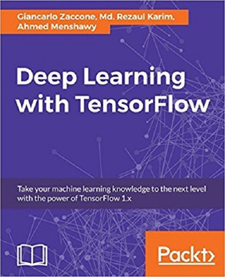 Deep Learning with TensorFlow(English, Electronic book text, Zaccone Giancarlo)