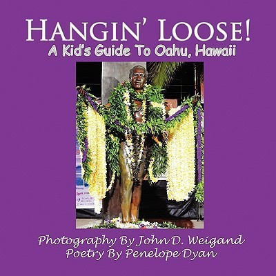 Hangin' Loose! A Kid's Guide To Oahu, Hawaii(English, Paperback, Dyan Penelope)