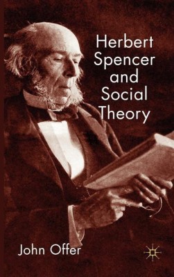 Herbert Spencer and Social Theory(English, Hardcover, Offer J.)