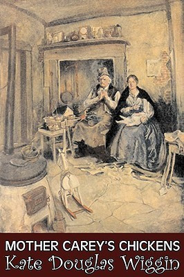 Mother Carey's Chickens by Kate Douglas Wiggin, Fiction, Historical, United States, People & Places, Readers - Chapter Books(English, Hardcover, Wiggin Kate Douglas)