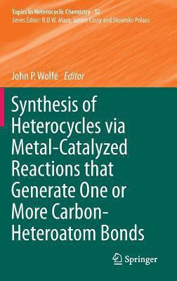 Synthesis of Heterocycles via Metal-Catalyzed Reactions that Generate One or More Carbon-Heteroatom Bonds(English, Hardcover, unknown)