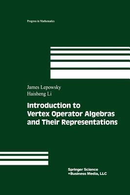 Introduction to Vertex Operator Algebras and Their Representations(English, Paperback, Lepowsky James)