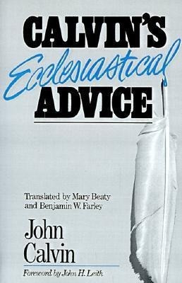 Calvin's Ecclesiastical Advice(English, Paperback, Calvin John)