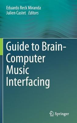 Guide to Brain-Computer Music Interfacing(English, Hardcover, unknown)