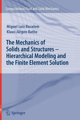 The Mechanics of Solids and Structures - Hierarchical Modeling and the Finite Element Solution(English, Paperback, Bucalem Miguel Luiz)