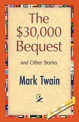 The $30,000 Bequest and Other Stories(English, Hardcover, Twain Mark)