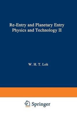 Re-entry and Planetary Entry Physics and Technology(English, Paperback, Loh W.H.T.)