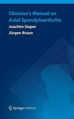 Clinician's Manual on Axial Spondyloarthritis(English, Paperback, Sieper Joachim)