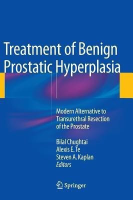 Treatment of Benign Prostatic Hyperplasia: Modern Alternative to Transurethral Resection of the Prostate(English, Hardcover, unknown)