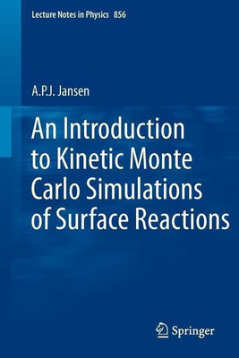 An Introduction to Kinetic Monte Carlo Simulations of Surface Reactions(English, Paperback, Jansen A.P.J.)