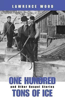 One Hundred Tons of Ice(English, Paperback, Wood Lawrence)