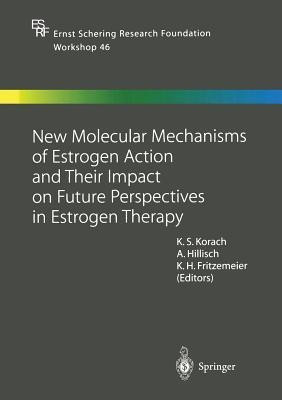 New Molecular Mechanisms of Estrogen Action and Their Impact on Future Perspectives in Estrogen Therapy(English, Paperback, unknown)
