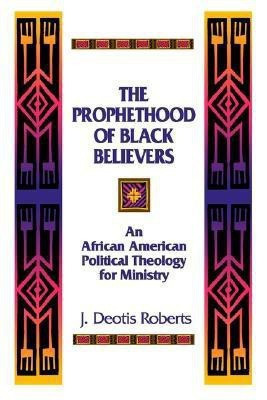 The Prophethood of Black Believers(English, Paperback, Roberts J. Deotis)