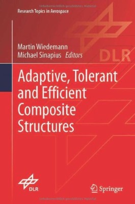 Adaptive, tolerant and efficient composite structures(English, Hardcover, unknown)