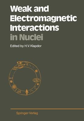 Weak and Electromagnetic Interactions in Nuclei(English, Paperback, unknown)
