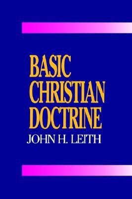 Basic Christian Doctrine(English, Paperback, Leith John H.)
