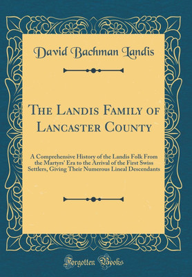The Landis Family of Lancaster County(English, Hardcover, Landis David Bachman)