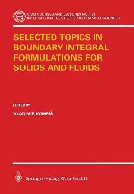 Selected Topics in Boundary Integral Formulations for Solids and Fluids(English, Paperback, unknown)