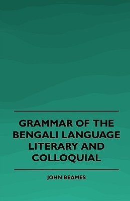 Grammar Of The Bengali Language, Literary And Colloquial(English, Paperback, Beames John)