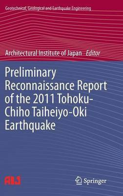 Preliminary Reconnaissance Report of the 2011 Tohoku-Chiho Taiheiyo-Oki Earthquake(English, Hardcover, unknown)